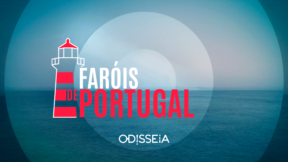 Odisseia exibe na íntegra série documental “Faróis de Portugal”